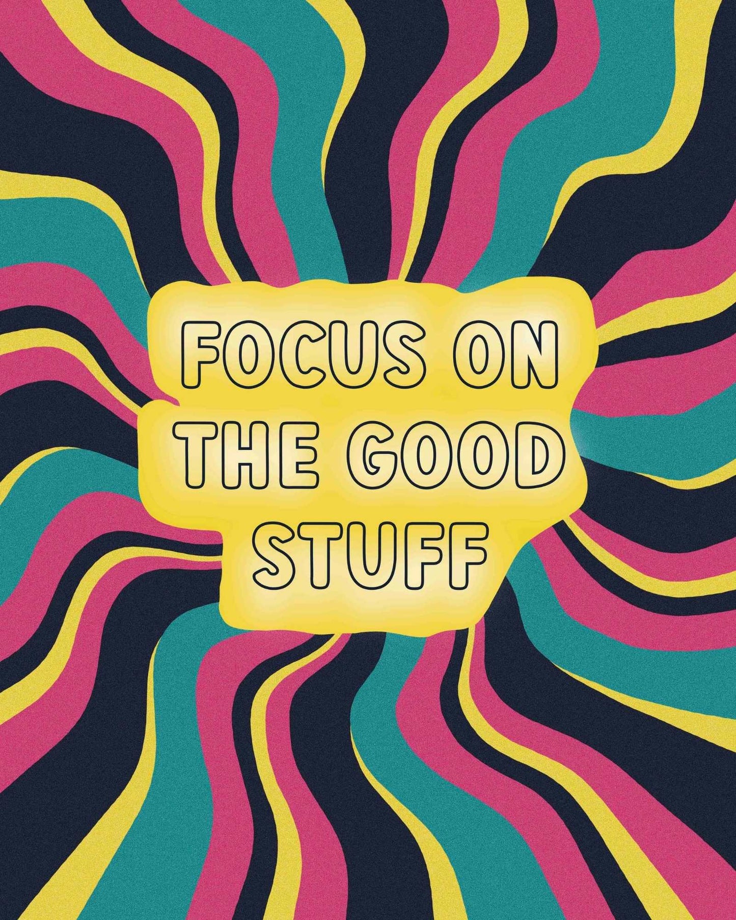 Focus on the Good Stuff