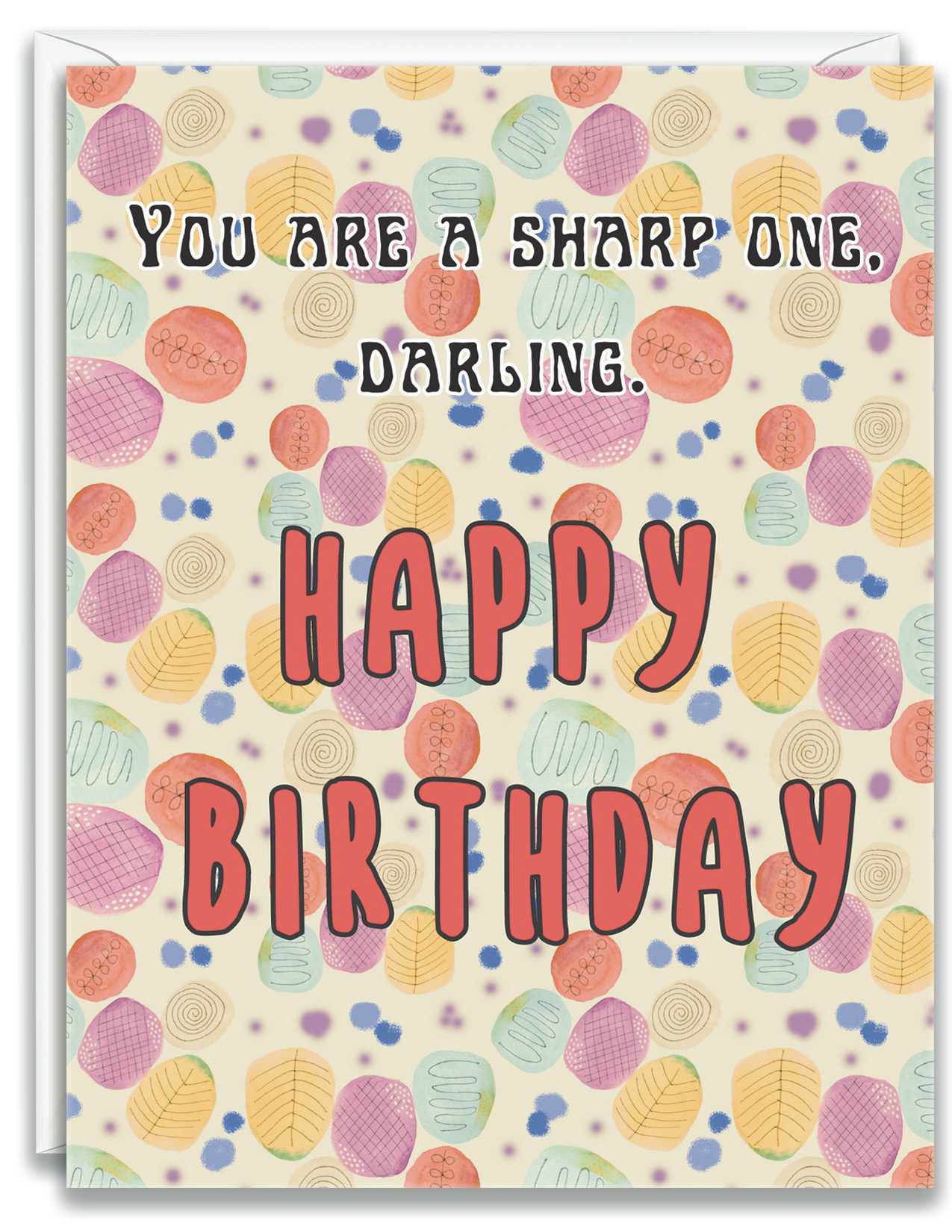 Greeting Card Happy Birthday You are a sharp one, darling