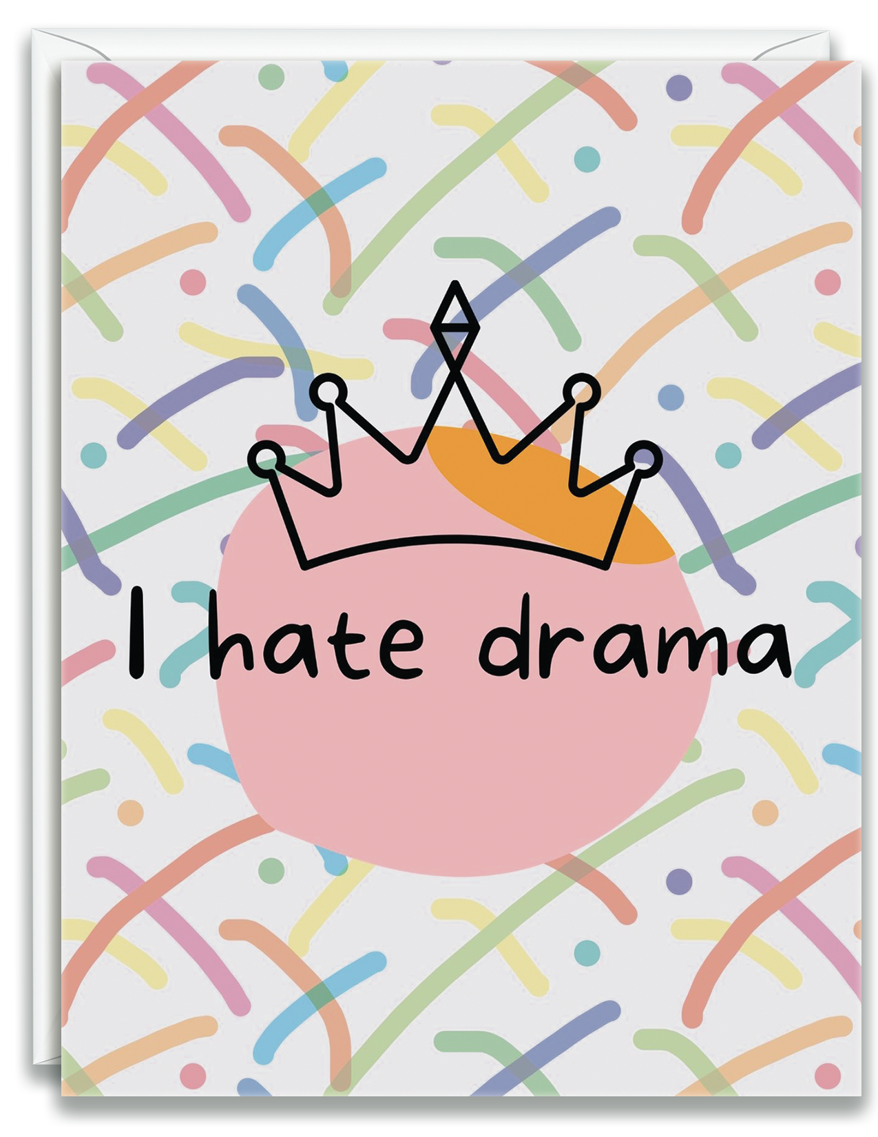 Greeting Card I hate drama