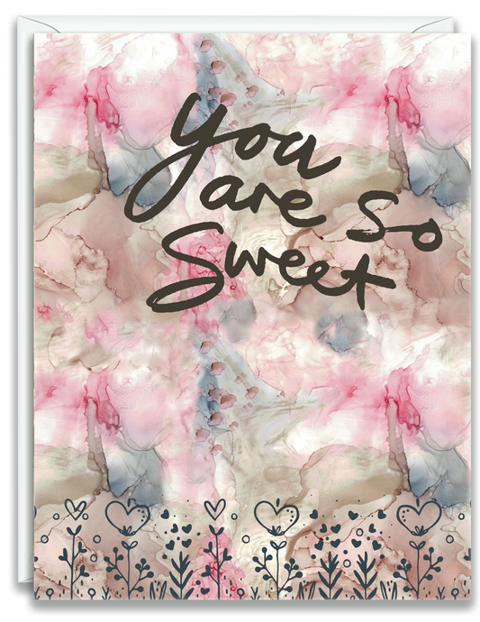 Greeting Card You are so sweet