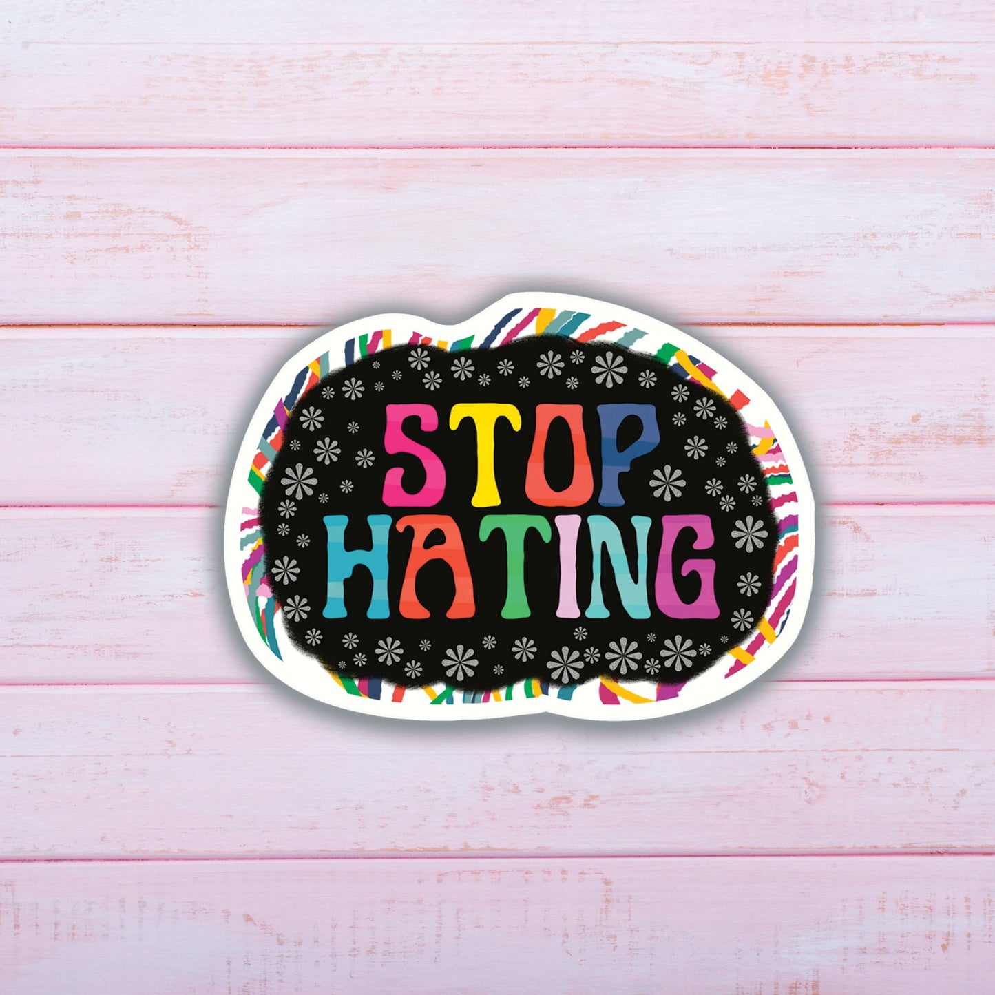 Sticker Stop Hating